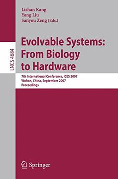 portada Evolvable Systems: From Biology to Hardware: 7th International Conference, ICES 2007, Wuhan, China, September 21-23, 2007, Proceedings (Lecture Notes in Computer Science)