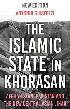 portada The Islamic State in Khorasan: Afghanistan, Pakistan and the New Central Asian Jihad (en Inglés)