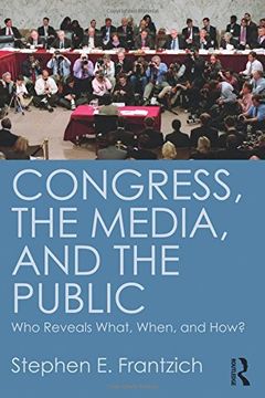 portada Congress, the Media, and the Public: Who Reveals What, When, and How?
