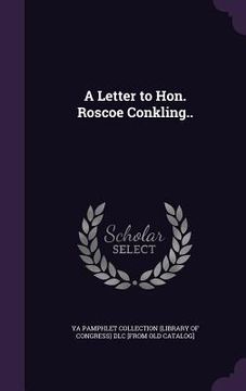 portada A Letter to Hon. Roscoe Conkling..