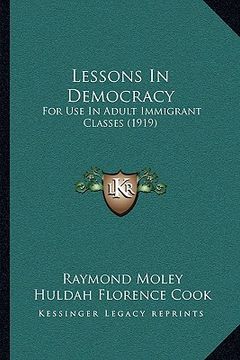 portada lessons in democracy: for use in adult immigrant classes (1919) (en Inglés)