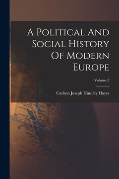 portada A Political And Social History Of Modern Europe; Volume 2 (en Inglés)