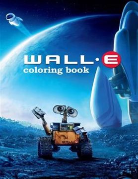 portada Wall-E Coloring Book: Coloring Book for Kids and Adults With Fun, Easy, and Relaxing Coloring Pages