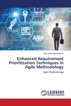 portada Enhanced Requirement Prioritization Techniques in Agile Methodology (en Inglés)