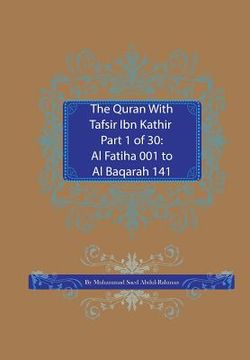 portada The Quran With Tafsir Ibn Kathir Part 1 of 30: Al Fatiha 001 To Al Baqarah 141 (en Inglés)