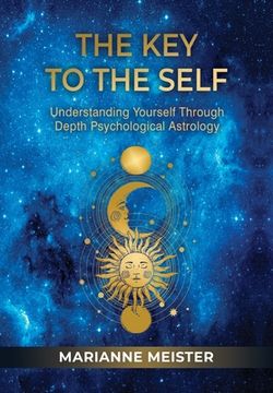 portada The Key to the Self: Understanding Yourself Through Depth Psychological Astrology (en Inglés)