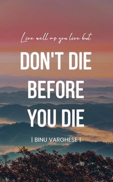 portada Don't Die Before You Die (en Inglés)