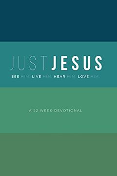 portada Just Jesus: A 52 Week Devotional (en Inglés)