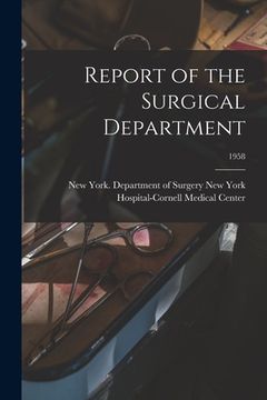 portada Report of the Surgical Department; 1958 (en Inglés)