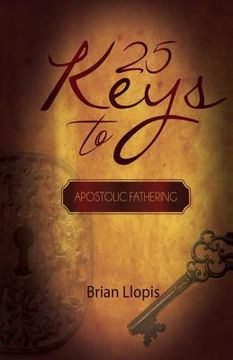 portada 25 Keys To Apostloic Fathering (en Inglés)