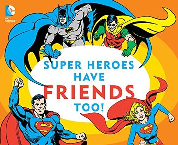 portada Super Heroes Have Friends Too! (DC Super Heroes)
