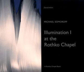 portada Michael Somoroff: Illumination i at the Rothko Chapel (Rothko Chapel Books) (en Inglés)