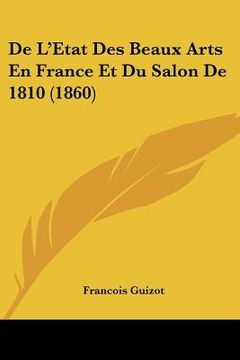 portada De L'Etat Des Beaux Arts En France Et Du Salon De 1810 (1860) (en Francés)
