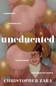 portada Uneducated: A Memoir of Flunking Out, Falling Apart, and Finding my Worth (en Inglés)