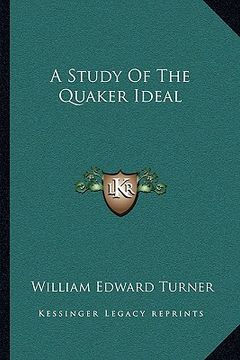 portada a study of the quaker ideal (en Inglés)