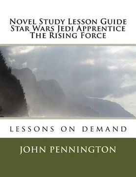 portada Novel Study Lesson Guide Star Wars Jedi Apprentice The Rising Force: lessons on demand