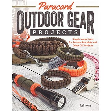 Paracord Outdoor Gear Projects: Simple Instructions for Survival Bracelets and Other diy Projects (in English)