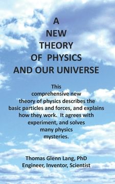portada A New Theory of Physics and Our Universe (en Inglés)