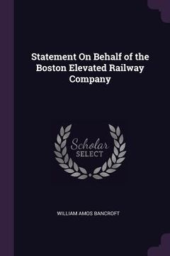 portada Statement On Behalf of the Boston Elevated Railway Company (en Inglés)