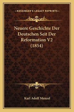 portada Neuere Geschichte Der Deutschen Seit Der Reformation V2 (1854) (en Alemán)