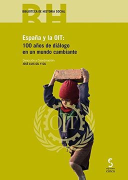 portada España y la OIT:: 100 años de diálogo en un mundo cambiante (Biblioteca Historia Social)