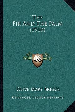 portada the fir and the palm (1910) (in English)