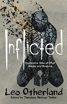 portada Inflicted: Explorative Tales of What Breaks and Binds us 