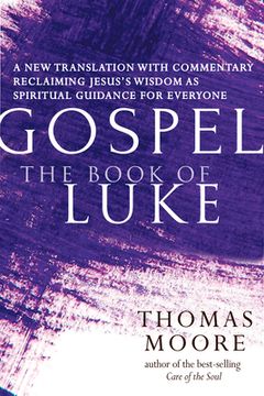 portada Gospel--The Book of Luke: A new Translation With Commentary--Jesus Spirituality for Everyone