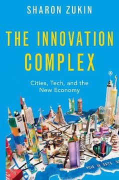 portada The Innovation Complex: Cities, Tech, and the new Economy (en Inglés)