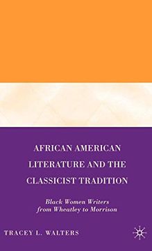 portada African American Literature and the Classicist Tradition: Black Women Writers From Wheatley to Morrison 