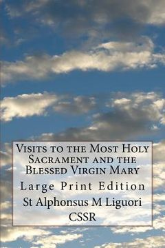 portada Visits to the Most Holy Sacrament and the Blessed Virgin Mary: Large Print Edition