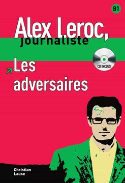 portada Les Adversaires + cd: Les Adversaires, Alex Leroc + cd (Alex Leroc Journaliste) 