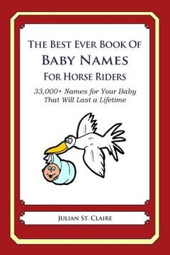 portada The Best Ever Book of Baby Names for Horse Riders: 33,000+ Names for Your Baby That Will Last a Lifetime (en Inglés)