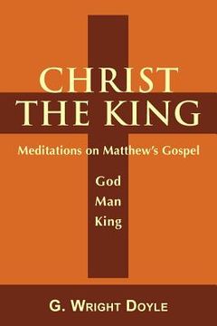 portada christ the king - meditations on matthew's gospel