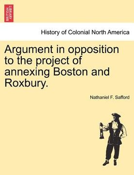portada argument in opposition to the project of annexing boston and roxbury. (en Inglés)