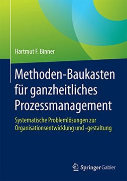 portada Methoden-Baukasten für Ganzheitliches Prozessmanagement: Systematische Problemlösungen zur Organisationsentwicklung und -Gestaltung (en Alemán)