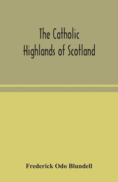 portada The Catholic Highlands of Scotland; The Western Highlands and Islands (en Inglés)