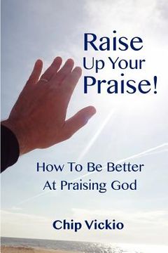 portada raise up your praise! (en Inglés)