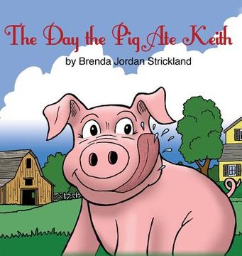 portada The Day the Pig Ate Keith (en Inglés)