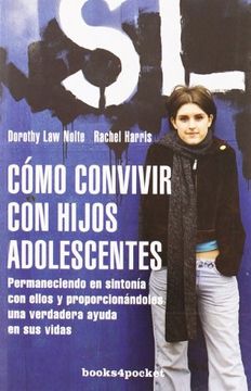 portada Como Convivir Con Hijos Adolescentes = Teenagers Learn What They Live (in Spanish)