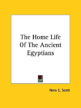 portada the home life of the ancient egyptians (en Inglés)