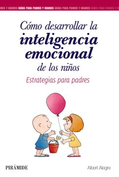 portada Cómo Desarrollar la Inteligencia Emocional de los Niños: Estrategias Para Padres (Guías Para Padres y Madres) (in Spanish)
