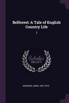 portada Belforest: A Tale of English Country Life: 2 (en Inglés)