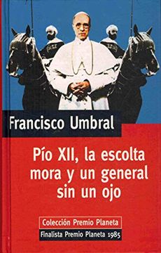 portada Pío Xii, la Escolta Mora y un General sin un ojo