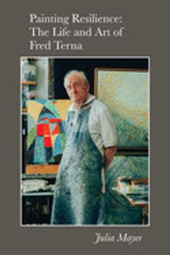 portada Painting Resilience: The Life and art of Fred Terna 