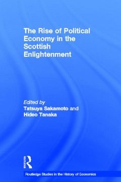portada The Rise of Political Economy in the Scottish Enlightenment (Routledge Studies in the History of Economics) (en Inglés)