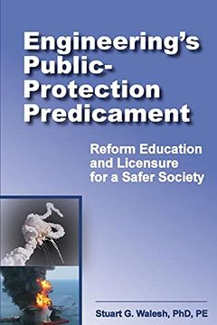 portada Engineering'S Public-Protection Predicament: Reform Education and Licensure for a Safer Society (en Inglés)