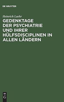 portada Gedenktage der Psychiatrie und Ihrer Hülfsdisciplinen in Allen Ländern (en Alemán)