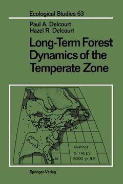 portada long-term forest dynamics of the temperate zone: a case study of late-quaternary forests in eastern north america (in English)