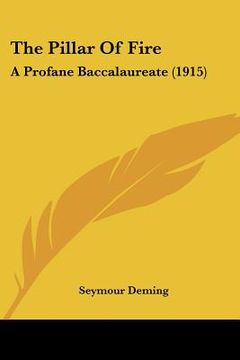 portada the pillar of fire: a profane baccalaureate (1915) (en Inglés)